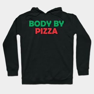 BODY BY PIZZA Hoodie